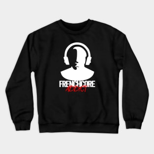 Frenchcore Addict - White Crewneck Sweatshirt